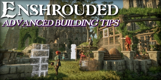 Enshrouded: 8 pro tips for building and decoration